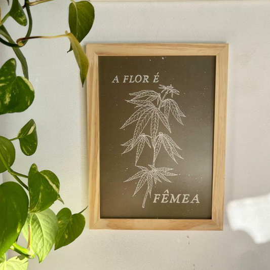 Quadro "A Flor é Fêmea"