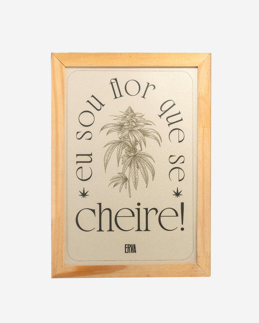 Quadro "Eu sou flor que se cheire"